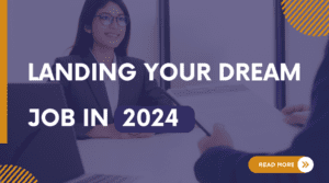 Landing your dream job in 2024